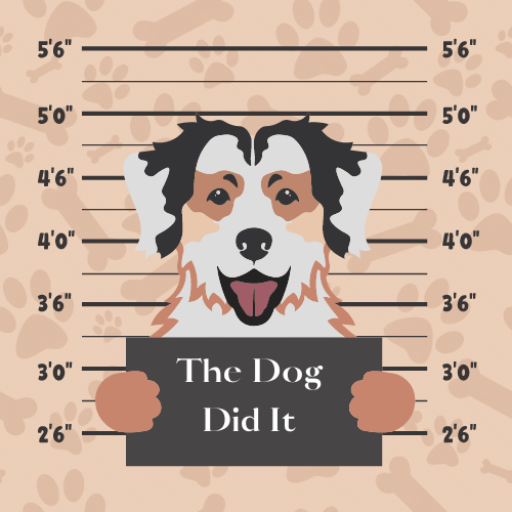 The Dog Did It!